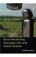 Rural Modernity, Everyday Life and Visual Culture