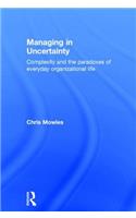 Managing in Uncertainty