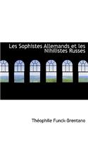 Les Sophistes Allemands Et Les Nihilistes Russes