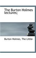 The Burton Holmes Lectures;