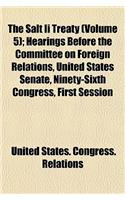 The Salt II Treaty (Volume 5); Hearings Before the Committee on Foreign Relations, United States Senate, Ninety-Sixth Congress, First Session: (English)