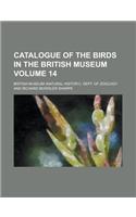 Catalogue of the Birds in the British Museum Volume 14