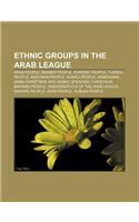 Ethnic Groups in the Arab League: Arab People, Berber People, Kurdish People, Tuareg People, Assyrian People, Somali People, Armenians(English)