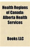 Health Regions of Canada: Health Regions of Alberta, Health Regions of British Columbia, Health Regions of Manitoba
