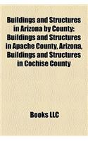 Buildings and Structures in Arizona by County: Buildings and Structures in Apache County, Arizona, Buildings and Structures in Cochise County(English)
