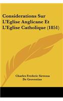 Considerations Sur L'Eglise Anglicane Et L'Eglise Catholique (1851)