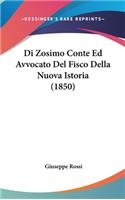Di Zosimo Conte Ed Avvocato del Fisco Della Nuova Istoria (1850)