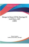 Masque in Honor of the Marriage of Lord Hayes, 1607 (1889)