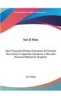 Sen Ji Mon: One Thousand Chinese Characters of Constant Occurrence in Japanese Literature, a New and Practical Method for Students