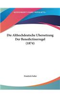 Die Althochdeutsche Ubersetzung Der Benedictinerregel (1874)