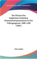 Die Flexion Des Englischen Einfachen Demonstrativpronomons in Der Uehergangszeit, 1000-1200 (1901)