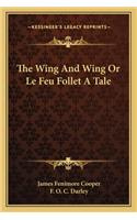 Wing And Wing Or Le Feu Follet A Tale