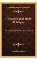 A Psychological Study Of Religion