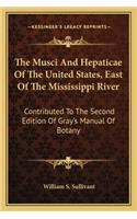 The Musci and Hepaticae of the United States, East of the Mississippi River
