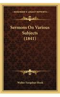 Sermons on Various Subjects (1841)