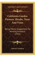 California Garden Flowers, Shrubs, Trees and Vines