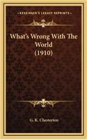 What's Wrong with the World (1910)