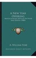 New Year Offering: Miscellaneous Articles in Prose and Poetry (1880)