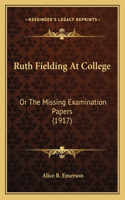 Ruth Fielding At College: Or The Missing Examination Papers (1917)(English)