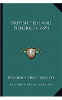 British Fish And Fisheries (1849): (English)