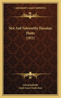 New And Noteworthy Hawaiian Plants (1911)