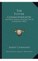 The Future Commonwealth: Or What Samuel Balcom Saw In Socioland (1892)(English)