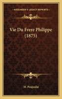 Vie Du Frere Philippe (1875)