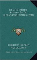 De Christelijke Feesten En De Lijdensgeschiedenis (1904)