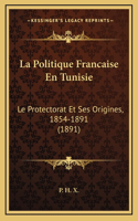 La Politique Francaise En Tunisie