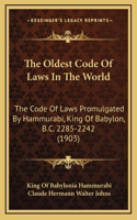 Oldest Code Of Laws In The World: The Code Of Laws Promulgated By Hammurabi, King Of Babylon, B.C. 2285-2242 (1903)