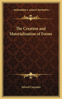 The Creation and Materialization of Forms