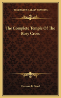 The Complete Temple Of The Rosy Cross