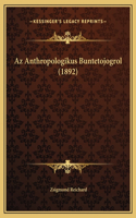 Az Anthropologikus Buntetojogrol (1892)