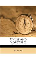 Atoms and Molecules