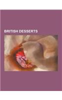 British Desserts: British Cakes, British Puddings, Scottish Desserts, Mince Pie, Yorkshire Pudding, Haggis, Trifle, Blancmange, Bread Pu(English)