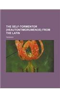 The Self-Tormentor (Heautontimorumenos) from the Latin: (English)