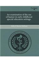 An Examination of the Use of Humor in Early Childhood Special Education Settings