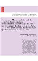 Die Eiserne Maske, Auf Grund Der Neuesten Franzo Sischen Archivalischen Forschung