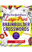 The New York Times Large-Print Brainbuilder Crosswords: 120 Large-Print Easy to Hard Puzzles from the Pages of the New York Times(English)
