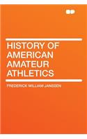 History of American Amateur Athletics