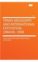 Trans-Mississippi and International Exposition, Omaha, 1898