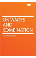 On Wages and Combination