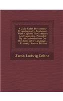 A Zulu-Kafir Dictionary: Etymologically Explained, with Copious Illustrations and Examples, Preceded by an Introduction on the Zulu-Kafir Language...