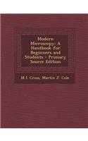 Modern Microscopy: A Handbook for Beginners and Students