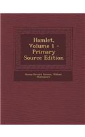 Hamlet, Volume 1 - Primary Source Edition