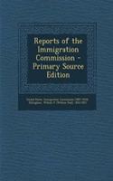 Reports of the Immigration Commission - Primary Source Edition
