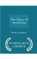The Plays of Aeschylus - Scholar's Choice Edition: (English)