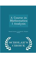 Course in Mathematical Analysis - Scholar's Choice Edition