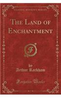 The Land of Enchantment (Classic Reprint): (English)