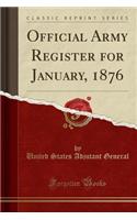 Official Army Register for January, 1876 (Classic Reprint)